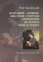 ~Mallarme - Norwid. Milczenie i poetycki modernizm we Francji oraz w Polsce