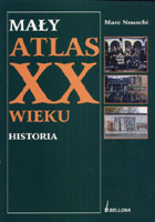 MAŁY ATLAS XX WIEKU HISTORIA