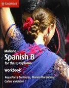 Manana. Spanish B for the IB Diploma. Workbook