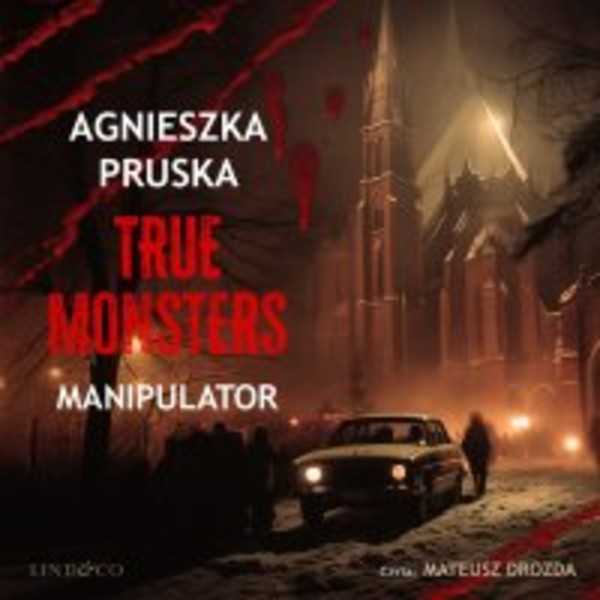 Manipulator. True Monsters. Tom 1 - Audiobook mp3