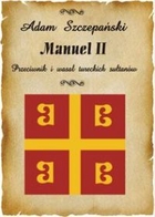 Manuel II. Przeciwnik i wasal tureckich sułtanów - epub