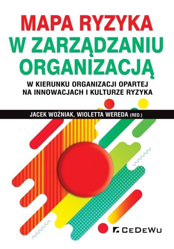 Mapa ryzyka w zarządzaniu organizacją w kierunku organizacji opartej na innowacjach i kulturze ryzyka