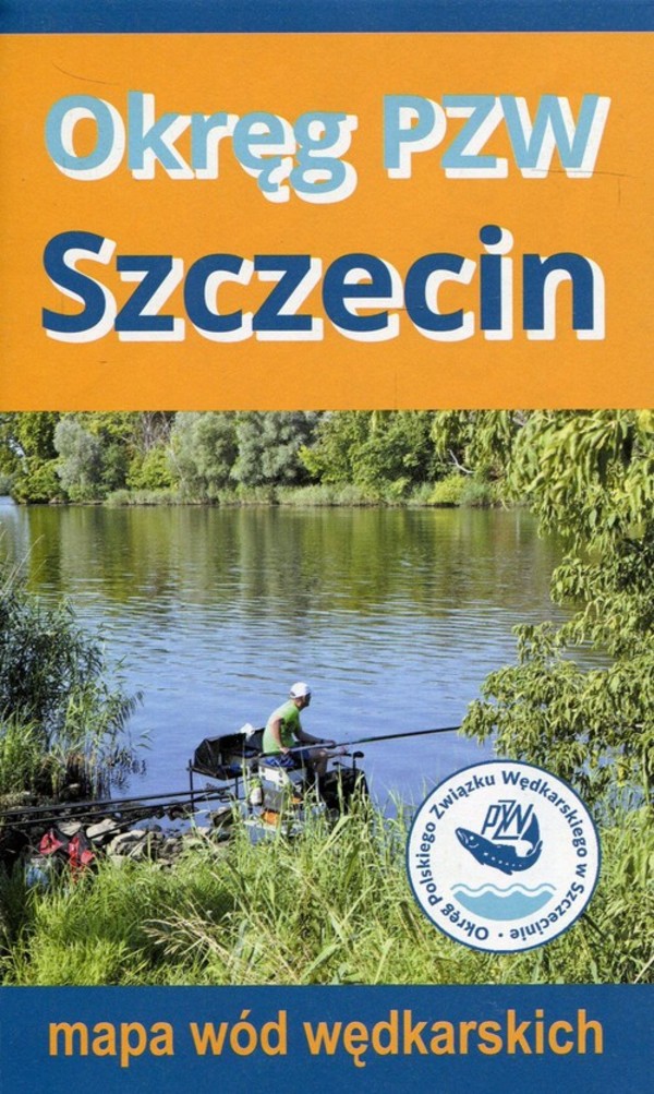 Mapa wód wędkarskich Okręg PZW Szczecin. Skala: 1:250 000