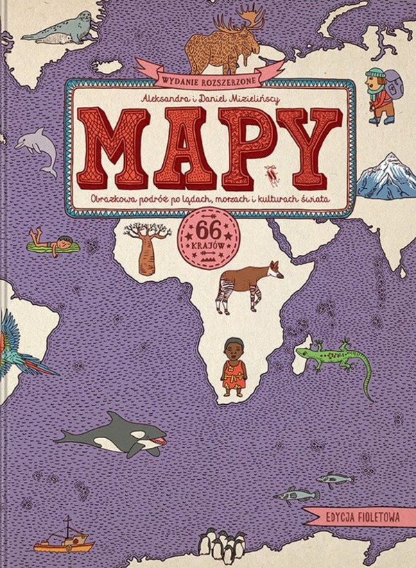 MAPY (edycja fioletowa) obrazkowa podróż po lądach morzach i kulturach świata