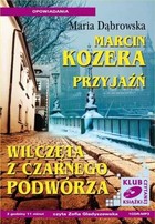 Marcin Kozera, Przyjaźń, Wilczęta z czarnego podwórza Audiobook CD Audio