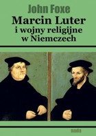 Okładka:Marcin Luter i wojny religijne w Niemczech 