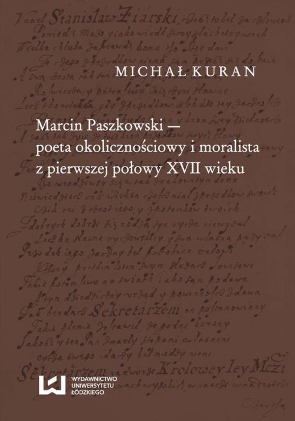 Marcin Paszkowski poeta okolicznościowy i moralista z pierwszej połowy XVII wieku - pdf