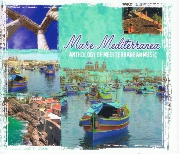 Mare Mediterranea. Anthology Of Mediterranean Music