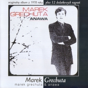 Marek Grechuta & Anawa