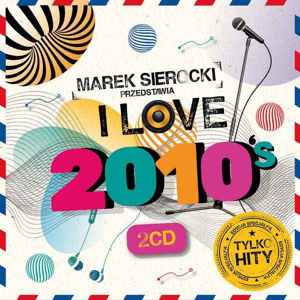 Marek Sierocki Przedstawia: I Love 2010`s