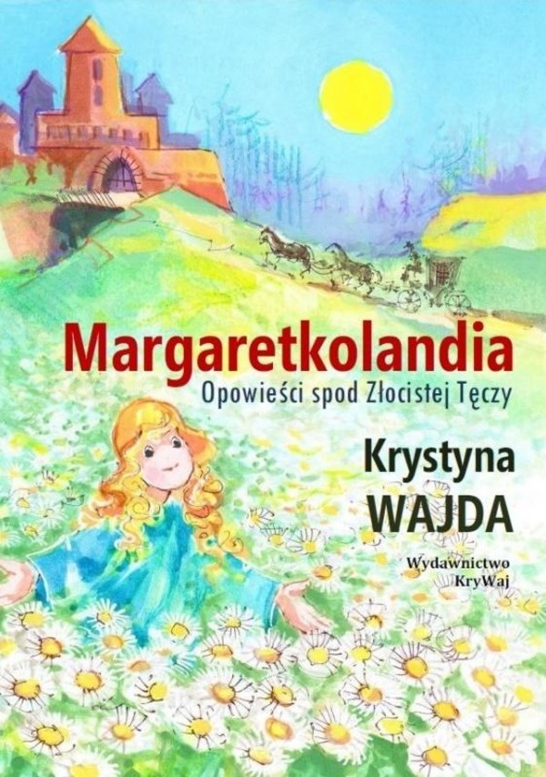 Margaretkolandia Opowieści spod Złocistej Tęczy