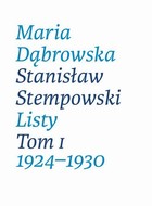 Okładka:Maria Dąbrowska Stanisław Stempowski Listy Tom I 1924-1930 