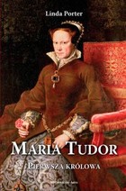 Maria Tudor. Pierwsza królowa - mobi, epub