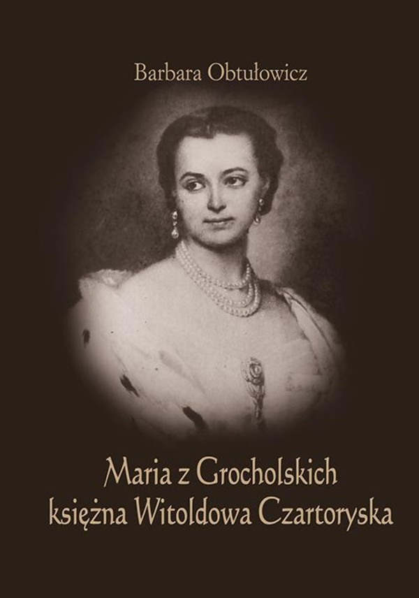Maria z Grocholskich księżna Witoldowa Czartoryska - pdf