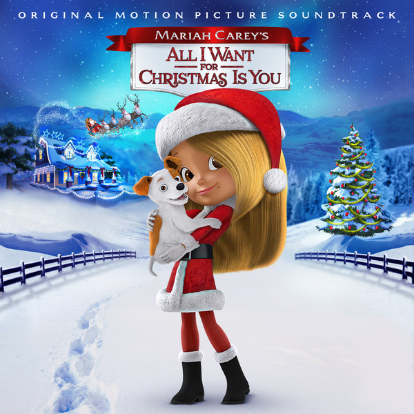 Mariah Carey`s All I Want for Christmas Is You (OST)