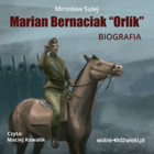 Marian Bernaciak "Orlik" - biografia - Audiobook mp3