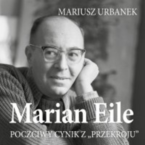Marian Eile. Poczciwy cynik z Przekroju - Audiobook mp3