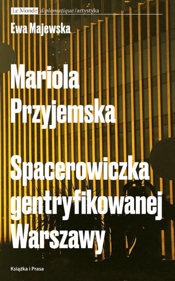 Mariola Przyjemska. Spacerowiczka gentryfikowanej Warszawy - mobi, epub