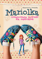 Mariolka. Zwariowana powieść dla nastolatek - mobi, epub