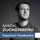 Mark Zuckerberg i jego imperium. - Audiobook mp3 Jak Facebook zmienia Twój świat