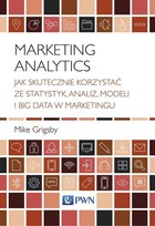 Marketing Analytics - mobi, epub Jak skutecznie korzystać ze statystyk, analiz, modeli i big data w marketingu