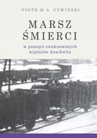 Marsz Śmierci w pamięci ewakuowanych więźniów Auschwitz