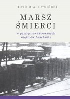 Marsz Śmierci w pamięci ewakuowanych więźniów Auschwitz - mobi, epub