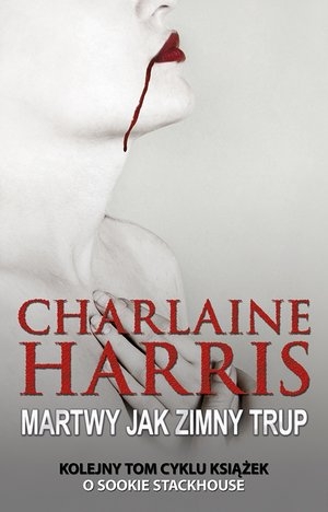 Martwy jak zimny trup seria Sookie Stackhouse tom 5