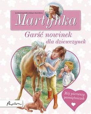 Martynka Garść nowinek dla dziewczynek