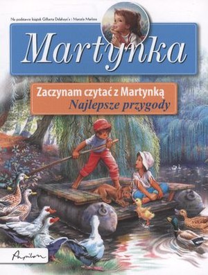 Martynka Zaczynam czytać z Martynką Najlepsze przygody