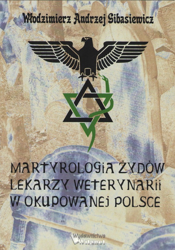 Martyrologia Żydów lekarzy weterynarii w okupowanej Polsce