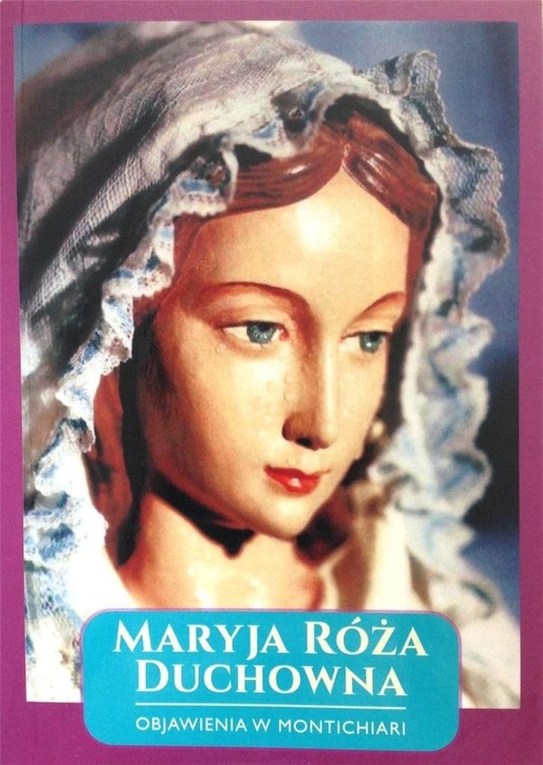 Maryja Róża Duchowna Objawienia w Montichiari