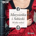 Marysieńka i Sobieski. Wielka miłość - Audiobook mp3
