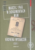 Marzec 1968 w dokumentach MSW. Tom 2. Kronika Wydarzeń część I