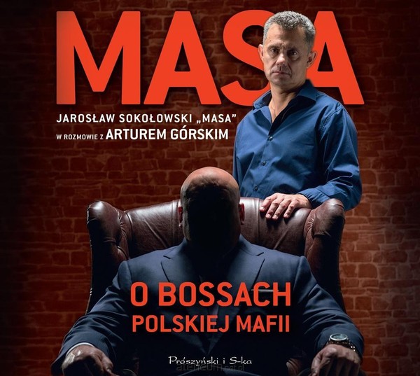 Masa o bossach polskiej mafii Audiobook CD Audio Jarosław `Masa` Sokołowski w rozmowie z Arturem Górskim
