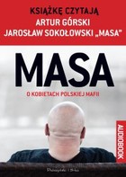 MASA o kobietach polskiej mafii Jarosław `Masa` Sokołowski w rozmowie z Arturem Górskim