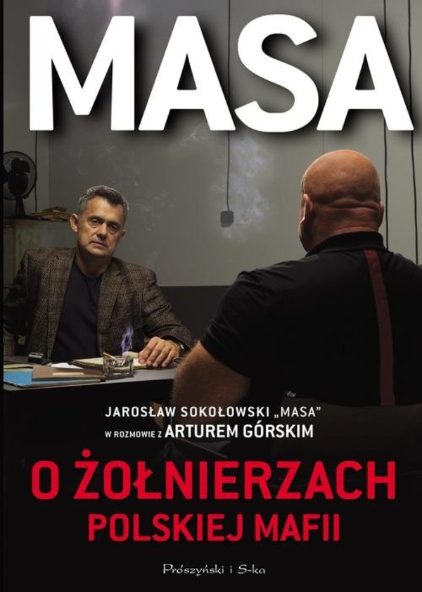 MASA o żołnierzach polskiej mafii Jarosław `Masa` Sokołowski w rozmowie z Arturem Górskim