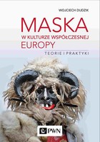 Maska w kulturze współczesnej Europy - mobi, epub Teorie i praktyki