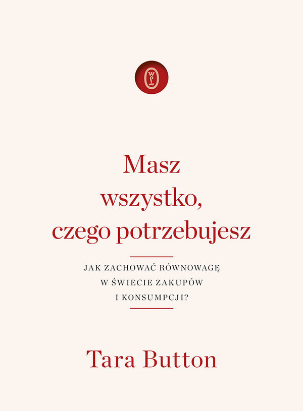 Masz wszystko, czego potrzebujesz Jak zachować równowagę w świecie zakupów i konsumpcji?