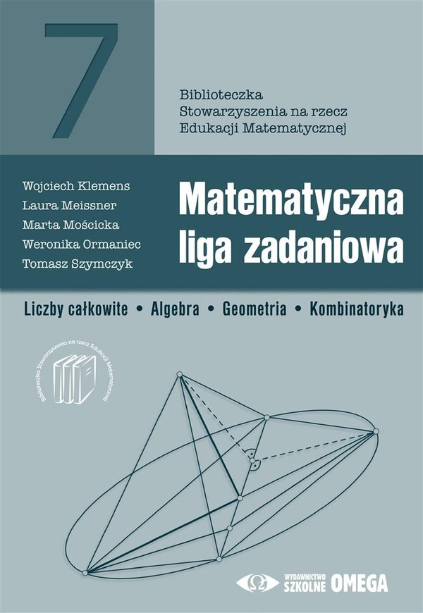 Matematyczna liga zadaniowa Liczby całkowite, algebra, geometria, kombinatoryka