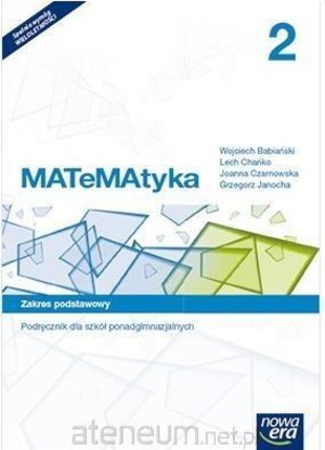 MATeMAtyka 2. Podręcznik dla liceum i technikum. Zakres podstawowy po gimnazjum - 3-letnie liceum i 4-letnie technikum