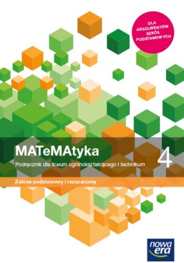 MATeMAtyka 4 Podręcznik do matematyki dla liceum ogólnokształcącego i technikum. Zakres podstawowy i rozszerzony po podstawówce, 4-letnie liceum i 5-letnie technikum