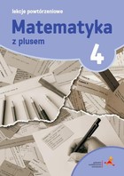 Matematyka 4.Lekcje powtórzeniowe w szkole podstawowej Matematyka z plusem - pdf