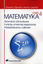 Matematyka Część 4. Równania różniczkowe | Funkcje zmienej zespolonej | Przekształcenia całkowe