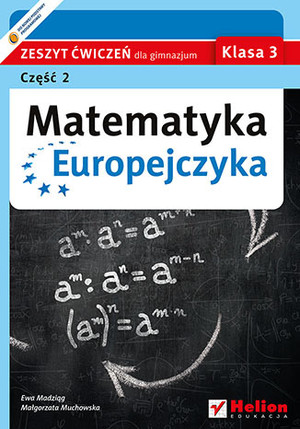 Matematyka Europejczyka Klasa 3 Zeszyt ćwiczeń dla gimnazjum część 2