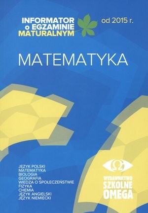 Matematyka Informator o egzaminie maturalnym od 2015 r.
