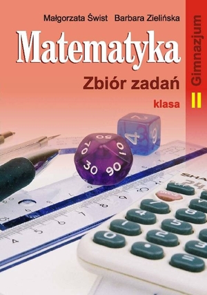 Matematyka klasa II gimnazjum. Zbiór zadań