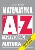 Matematyka od A do Z. Repetytorium Matura