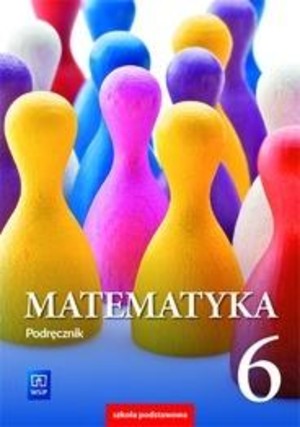 Matematyka 6. Podręcznik do szkoły podstawowej Nowa podstawa programowa - wyd. 2019