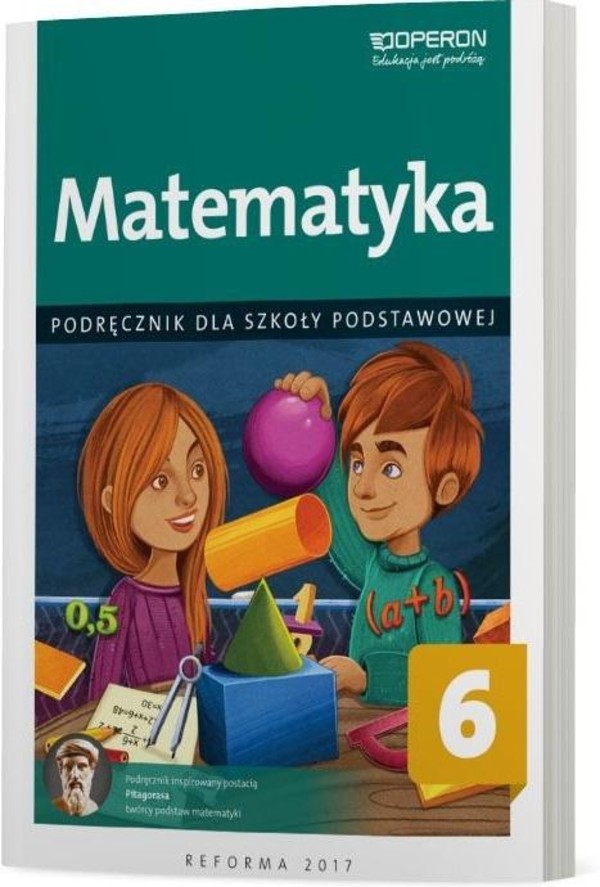Matematyka. Podręcznik do klasy 6 szkoły podstawowej nowa podstawa programowa - wyd. 2019
